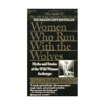 Women Who Run With the Wolves: Myths and Stories of the Wild Woman Archetype Cla - £10.28 GBP