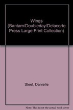 Wings (Bantam/Doubleday/Delacorte Press Large Print Collection) Steel, Danielle - £3.67 GBP