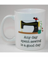 “Any Day Spent Sewing Is A Good Day” Coffee Mug Sewing Colorful Tea Cup Mug - $11.64