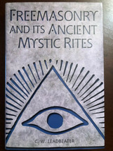 Freemasonry and Its Ancient Mystic Rites by C. W. Leadbeater (1998, Hardcover) - £25.39 GBP