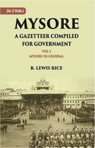 Mysore: A Gazetteer Compiled For Government Vol. 1st - £31.90 GBP