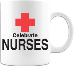 Celebrate Nurses - Coffee Mug - £15.17 GBP