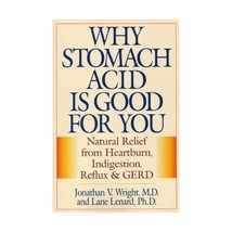 Why Stomach Acid Is Good for You: Natural Relief from Heartburn Indigestion, Ref - $15.00