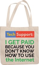 Tech Support I Get Paid Because You Don&#39;t Know How To Use Internet Funny Reusabl - £17.25 GBP