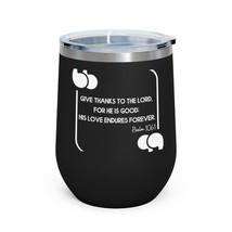 Insulatated Tumbler - 12oz, Give Thanks To The Lord, Christian Inspiration - £22.38 GBP