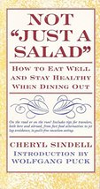 Not &quot;Just a Salad&quot;: How to Eat Well and Stay Healthy When Dining Out Che... - £4.60 GBP