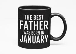 Make Your Mark Design The Best Father Was Born In January. Birthday Gift... - $21.77+