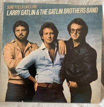 Larry Gatlin And The Gatlin Brothers Band Sure Feels Like Love 1982 Vinyl Lp - £6.69 GBP