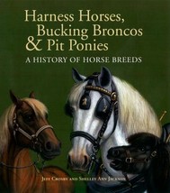 Harness Horses, Bucking Broncos &amp; Pit Ponies: A History of Horse Breeds by Shell - £11.66 GBP