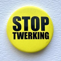 Stop Twerking Yellow Meme Button Pinback 1.25” - £6.28 GBP