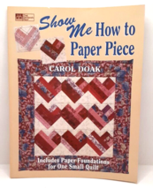 Show Me How to Paper Piece by Carol Doak (1997, Trade Paperback) - £7.50 GBP