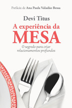A experiência da mesa O segredo para criar relacionamentos profundos by ... - £3.55 GBP