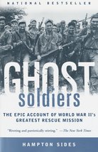 Ghost Soldiers: The Epic Account of World War II&#39;s Greatest Rescue Mission [Pape - £3.75 GBP