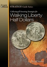 Collecting and Investing Strategies for Walking Liberty Half Dollars - $22.99