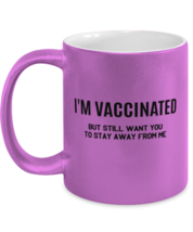 Vaccination Mugs I&#39;m Vaccinated But Still Stay Away Pink-M-Mug  - £14.11 GBP