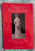 Daring Daughters : St. Augustine's Feisty Females 1565-2000 (2002) Karen... - $9.95