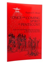 Raymond E. Brown Ss A ONCE-AND-COMING Spirit At Pentecost Essays On The Liturgic - $50.94