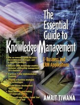 Essential Guide to Knowledge Management, The: E-Business and CRM Applications by - £13.28 GBP