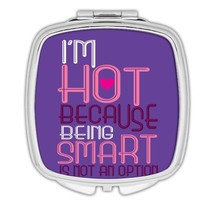 Hot Being Smart is Not an Option : Gift Compact Mirror Funny Coworker Jo... - £10.22 GBP