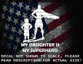 My Daughter Is My Superhero Vinyl Decal US Sold &amp; Made - £5.32 GBP+