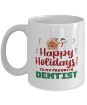 Christmas Mug For Dentist - Happy Holidays 1 To My Favorite - 11 oz Holiday  - £11.94 GBP