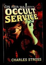 ON HER MAJESTY'S OCCULT SERVICE  by Charles Stross * 2007 SFBC Hardcover... - $7.43