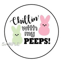 30 Easter Envelope Seals Labels Stickers 1.5&quot; Round Chillin With My Peeps - £6.08 GBP