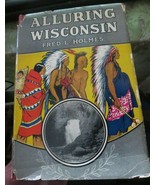 ALLURING WISCONSIN Fred Holmes HC/DJ book 1938 2nd print WI History B&amp;W ... - £7.46 GBP