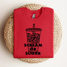 Scream Or Sugar Sweatshirt - £29.81 GBP+