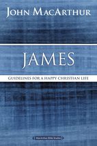  James: Guidelines for a Happy Christian Life (MacArthur Bible Studies) - $19.99