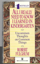 All I Really Need To Know I Learned In Kindergarten - Robert Fulghum Paperback - £9.55 GBP