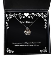 Love Fiancee Gifts, I&#39;m not a Genie, but I&#39;ll Grant All Your Wishes as Long as T - $48.95