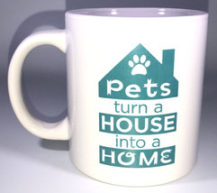 Pets Turn A House Into A Home Oversized Coffee Tea Mug Cup 4 1/2”H x 3 1/2”W NEW - £7.01 GBP