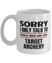 Funny Target Archery Mug - Sorry I Only Talk To People Who Are Into - 11 oz  - £11.98 GBP