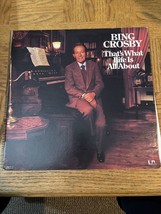Bing Crosby that’s what life is all about Album - £9.95 GBP