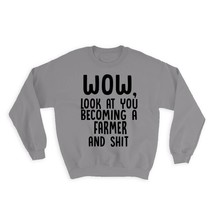 Farmer and Sh*t : Gift Sweatshirt Wow Funny Job Profession Office Look at You Co - £23.21 GBP