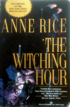 The Witching Hour (Lives of the Mayfair Witches) by Anne Rice / 1991 Tra... - £2.67 GBP