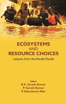 Ecosystems And Resource Choices: Lessons From The Kerala Floods [Hardcover] - £24.99 GBP