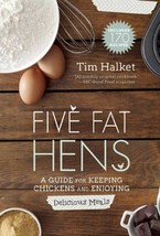 Five Fat Hens: A Guide for Keeping Chickens and Enjoying Delicious Meals. Book - £6.17 GBP