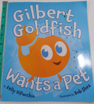 Gilbert Goldfish Wants a Pet by kelly dipucchio paperback 2013 good - £4.73 GBP