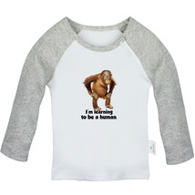 I&#39;m Learning to Be a Human Funny Tops Newborn Baby T-shirts Animal Orangutan Tee - £7.78 GBP+