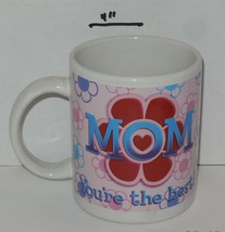 &quot;Mom Your The Best!&quot; Coffee Mug Cup Ceramic - $9.55