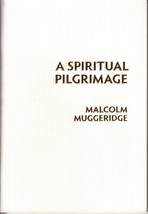 A Spiritual Pilgrimage [Pamphlet] Malcolm Muggeridge and Alonzo L. McDonald - $24.99