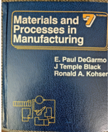Materials and Processes in Manufacturing 7th Edition DeGarmo, Black, Koh... - $9.90