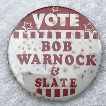 Vote Bob Warnock And Slate Pin Button Pinback Election Political - $9.95