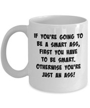 Smart Ass Mug - Hilarious Novelty 11oz Ceramic Tea Cup - Perfect Anniversary, Bi - £16.93 GBP