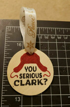 You Serious Clark? Christmas Ornament - Wood, Hand Painted - $3.47