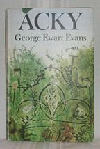 George Ewart Evans ACKY Inscribed &amp; SIGNED 1973 hardcover Country Stories Humor - £28.31 GBP