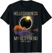 Hello Darkness My Old Friend Solar Eclipse April 08, 2024 Unisex T-Shirt - £11.80 GBP+