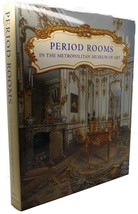 Amelia Peck Period Rooms In The Metropolitan Museum Of Art 1st Edition 1st Prin - $206.19